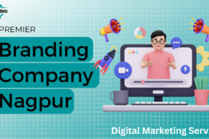 Premier Branding Company in Nagpur, India | Digital Marketing Services